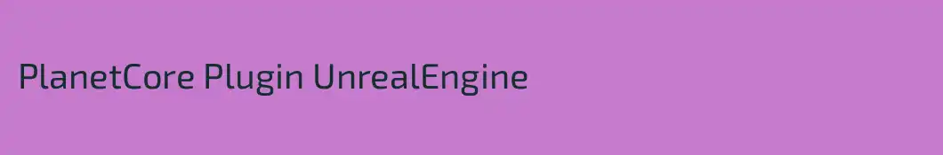 PlanetCore Plugin UnrealEngine